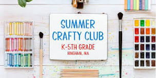 Summer Crafty Club - Afternoon