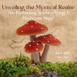 Exploring the Incredible World of Fungi