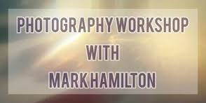 Photography Workshop With Mark Hamilton