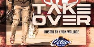 NFL Takeover Hosted By K'von Wallace  & More