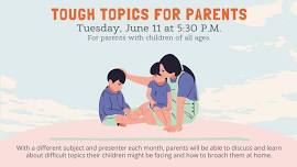 Tough Topics for Parents