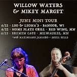 WILLOW WATERS + MIKEY MARGET (be touring)