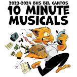 BHS Bel Cantos, 10 Minute Musicals