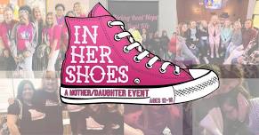 In Her Shoes Mother/Teen Daughter Event