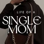 Life of a Single Mom