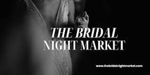 The Bridal Night Market - Durham