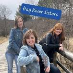 LIVE MUSIC with the HAY RIVER SISTERS!