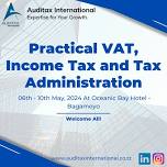 A 5 Day Practical VAT, Income Tax and Tax Administration Act Seminar with CPD hours to be held at Oceanic Bay Hotel – Bagamoyo from 6th to 10th May 2024