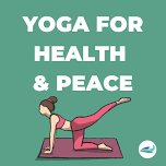 Yoga for Health & Peace (Hybrid)