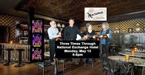 Three Times Through at the National Exchange Hotel Bar