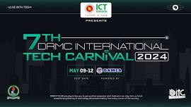 ICT Division Presents- 7th DRMC International Tech Carnival 2024 Powered by BKMEA