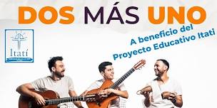 DOS MAS UNO A BENEFICIO DEL PROYECTO EDUCATIVO ITATÍ