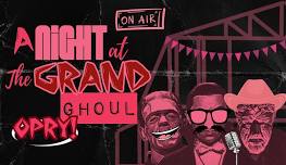 A Night At The Grand Ghoul Opry