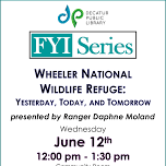 FYI Series – Wheeler National Wildlife Refuge: Yesterday, Today, and Tomorrow