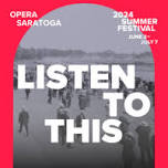 Opera Saratoga Presents: Listen to This Concert Series