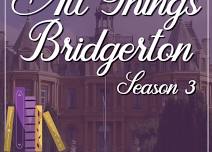 All Things Bridgerton: Season 3