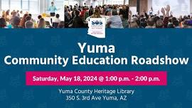 Yuma Community Education Roadshow