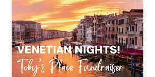 Venetian Nights A Fundraising Dinner & Auction Benefitting Toby’s Place