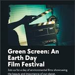 Green Screen:  An Earth Day Film Festival