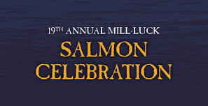 19th Annual Mill-Luck Salmon Celebration