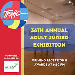 36th Annual Adult Juried Exhibition Opening Reception & Awards