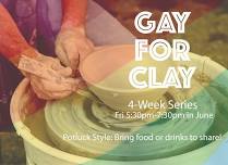 4-Week “Gay For Clay” Pottery Series