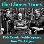 The Cherry Tones in Fish Creek!