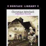 Christian Mitchell’s “Imperfect Dreams”