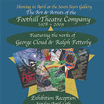 The Art of the Foothill Theatre Company at the NC Odd Fellows Seven Stars Gallery