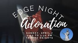 EDGE Adoration at Trinity Heights