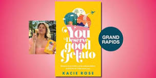 You Deserve Good Gelato with Kacie Rose