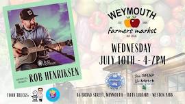 Weymouth Farmers Market Featuring Rob Henriksen