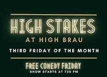 High Stakes at High Brau Free Comedy Showcase