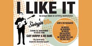 I LIKE IT – The Ultimate Tribute to Gerry Marsden and The Swinging Sixties