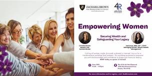 Empowering Women: Securing Wealth & Safeguarding Your Legacy