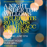 A Night Under the Willows (Ticketed): ACC 20th Anniversary Fundraiser — The Stewart House