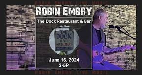 Robin Embry @The Dock Restaurant & Bar