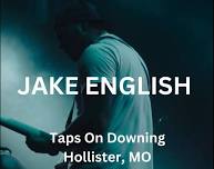 Live Music featuring Jake English @ TAPS on Downing Street, Hollister, MO