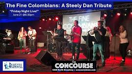 Bluegill Productions presents The Fine Colombians: A Steely Dan Tribute at Friday Night Live!