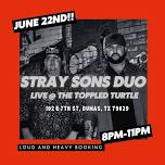 Stray Sons Duo LIVE @ The Toppled Turtle!