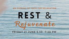 Rest & Rejuvenate - Friday 21st June