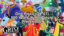 One Piece (OP-07) 500 Years in the Future Wednesday Prerelease!