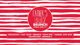 Father's Day Brunch Buffet - Urbandale Machine Shed