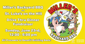 Miller's Backyard BBQ & St. Luke's on the Hill Drive Thru Dinner Fundraiser