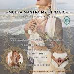 MUDRA MANTRA MYTH MAGIC YOGA WORKSHOP with Anya Devi