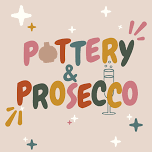 Pottery & Prosecco