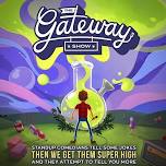 The Gateway Show!