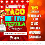 Let’s Taco Bout it Over Tequila Thursdays