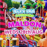 Maldon Mega Fun Day  - Weds 28th August