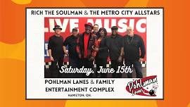 Rich the Soulman & The Metro City Allstars at Pohlman Lanes & Family Entertainment Complex